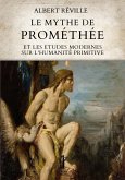 Le Mythe de Prométhée et les Etudes modernes sur l'Humanité primitive (eBook, ePUB)