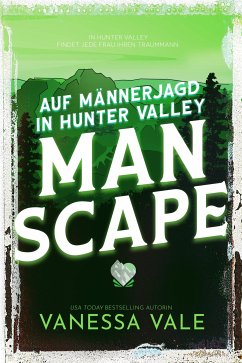 Auf Männerjagd in Hunter Valley- Man Scape (eBook, ePUB) - Vale, Vanessa