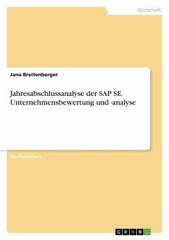 Jahresabschlussanalyse der SAP SE. Unternehmensbewertung und -analyse - Breitenberger, Jana