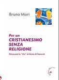 Per un cristianesimo senza religione (eBook, ePUB)