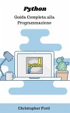 Python: Guida Completa alla Programmazione (eBook, ePUB)