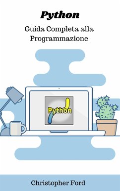 Python: Guida Completa alla Programmazione (eBook, ePUB) - Ford, Christopher