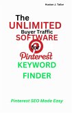 The Unlimited Buyer Traffic Software for Pinterest Keyword Finder (eBook, ePUB)