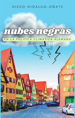Nubes Negras en la Política Climática Alemana (eBook, ePUB) - Hidalgo-Oñate, Diego