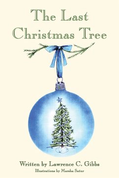 The Last Christmas Tree - Gibbs, Lawrence C.