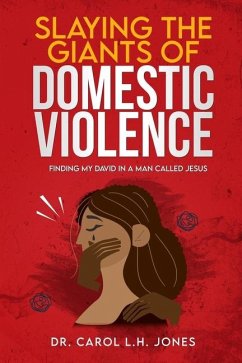 Slaying the Giants of Domestic Violence - Jones, Carol L H