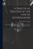 A Practical Treatise of the Law of Interpleader