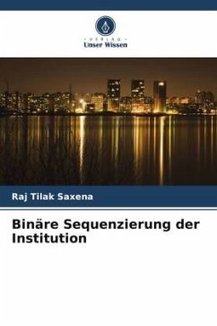 Binäre Sequenzierung der Institution - Saxena, Raj Tilak