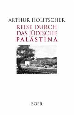 Reise durch das jüdische Palästina - Holitscher, Arthur