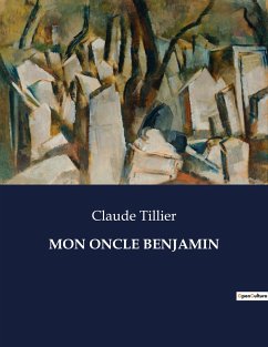 MON ONCLE BENJAMIN - Tillier, Claude