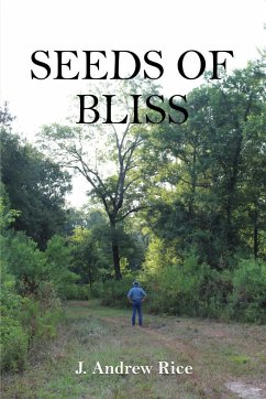 Seeds of Bliss - Rice, J. Andrew