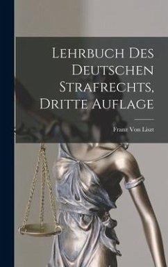 Lehrbuch Des Deutschen Strafrechts, Dritte Auflage - Liszt, Franz Von