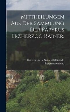 Mittheilungen aus der Sammlung der Papyrus Erzherzog Rainer. - Papyrussammlung, Österreichische Nation