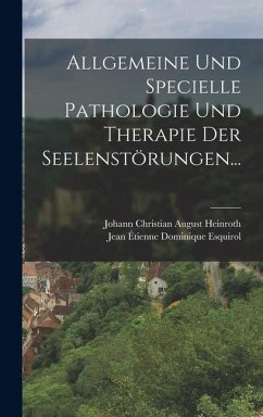 Cover Allgemeine und Specielle Pathologie und Therapie der Seelenstörungen...