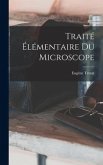 Traité Élémentaire Du Microscope