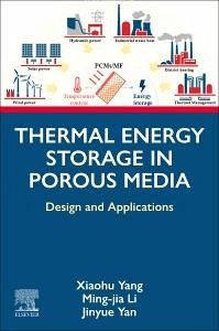 Thermal Energy Storage in Porous Media - Yang, Xiaohu; Li, Ming-Jia; Yan, Jinyue