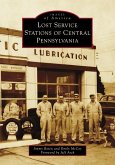 Lost Service Stations of Central Pennsylvania