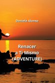 Renacer a Ti Mismo (ADVENTURE)