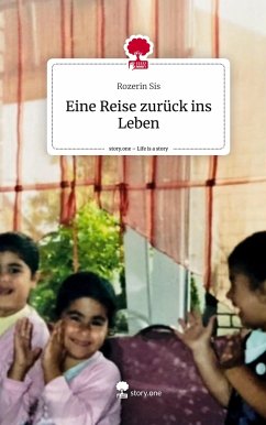 Eine Reise zurück ins Leben. Life is a Story - story.one - Sis, Rozerin