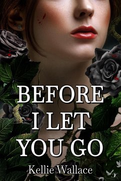 Before I Let You Go (eBook, ePUB) - Wallace, Kellie