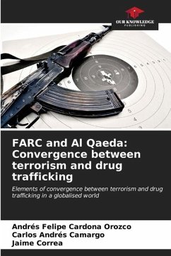 FARC and Al Qaeda: Convergence between terrorism and drug trafficking - Cardona Orozco, Andrés Felipe;Camargo, Carlos Andrés;Correa, Jaime