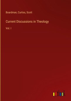 Current Discussions in Theology - Boardman; Curtiss; Scott