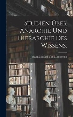 Studien über Anarchie und Hierarchie des Wissens.