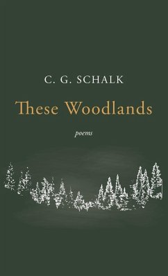 These Woodlands - Schalk, C. G.