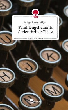 Familiengeheimnis Serienthriller Teil 2. Life is a Story - story.one - Lamers-Zigan, Margot