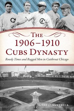 The 1906-1910 Cubs Dynasty - Santella, Gary D