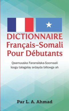 Dictionnaire Français-Somali Pour Débutants - Ahmad, L A