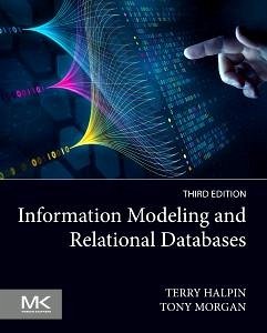 Information Modeling and Relational Databases - Halpin, Terry; Morgan, Tony