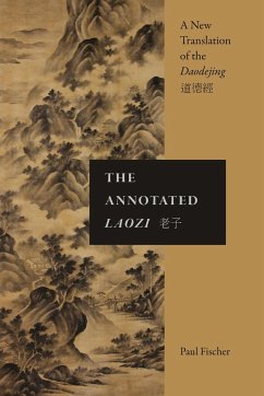 The Annotated Laozi - Fischer, Paul