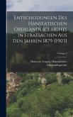 Entscheidungen Des Hanseatischen Oberlandesgerichts in Strafsachen Aus Den Jahren 1879-[1903]; Volume 2
