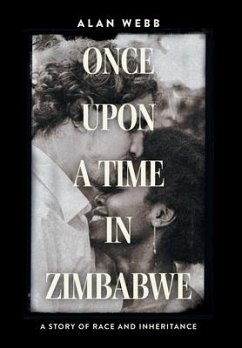 Once Upon a Time in Zimbabwe - Webb, Alan