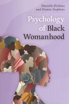 Psychology of Black Womanhood - Dickens, Danielle; Stephens, Dionne