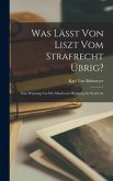 Was Lässt Von Liszt Vom Strafrecht Übrig?