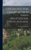 Geschichte von Graubünden in ihren Hauptzügen. Zweite Auflage.