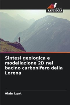 Sintesi geologica e modellazione 2D nel bacino carbonifero della Lorena - Izart, Alain