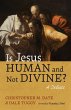 Is Jesus Human and Not Divine? - Bild 1