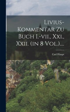 Cover Livius-kommentar Zu Buch I.-vii., Xxi., Xxii. (in 8 Vol.)....