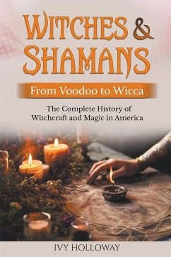 Witches & Shamans (From Voodoo to Wicca) - Holloway, Ivy