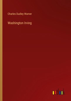 Washington Irving - Warner, Charles Dudley