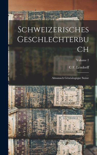 Schweizerisches Geschlechterbuch Schweizerisches Geschlechterbuch