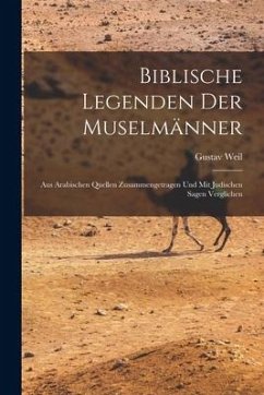 Biblische Legenden Der Muselmänner - Weil, Gustav