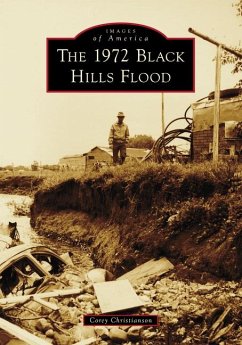 The 1972 Black Hills Flood - Christianson, Corey