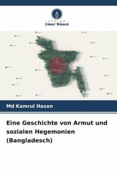 Eine Geschichte von Armut und sozialen Hegemonien (Bangladesch) - Hasan, Md Kamrul
