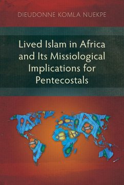 Lived Islam in Africa and Its Missiological Implications for Pentecostals - Nuekpe, Dieudonne Komla