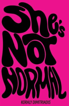 She's Not Normal - Dimitriadis, Koraly