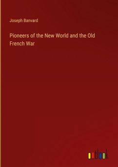 Pioneers of the New World and the Old French War - Banvard, Joseph